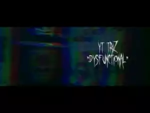 Video: YT Triz - Dysfunctional / Ain